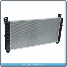 Load image into Gallery viewer, NEW Radiator fits Cadillac Escalade, Escalade ESV, Escalade EXT / Chevrolet.. QU - Qualy Air